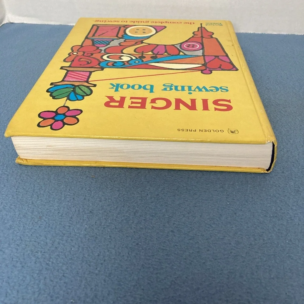 Singer Sewing Book: The Complete Guide to Sewing Revised Edition - 1972 2nd Ed.
